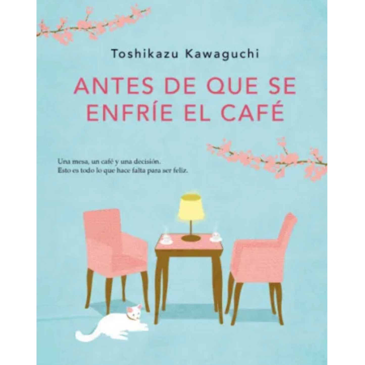 Antes que se enfríe el café - Toshikazu Kawaguchi