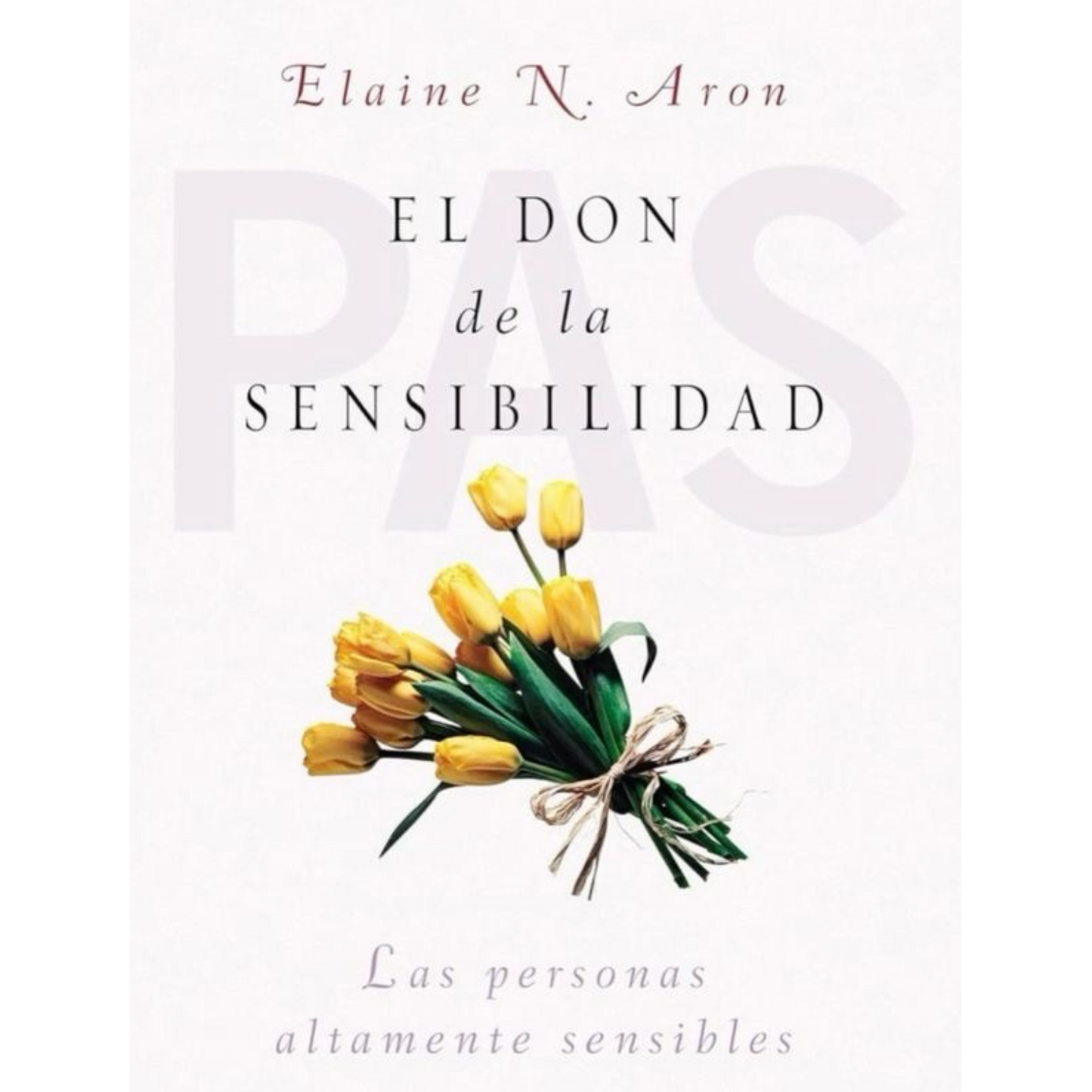 El don de la sensibilidad - Elaine Aron