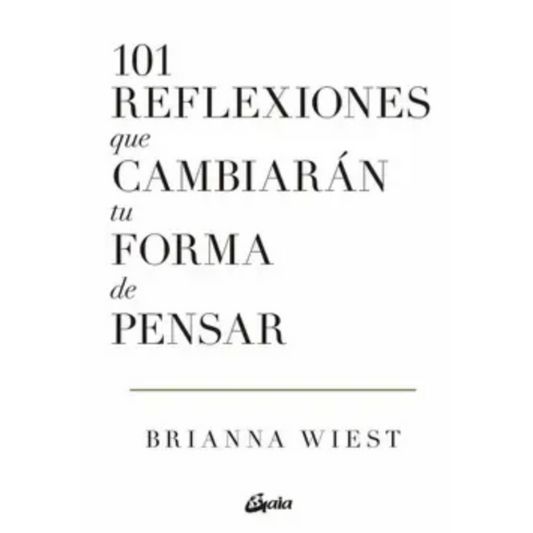 101 reflexiones que cambiarán tu forma de pensar - Brianna Wiest