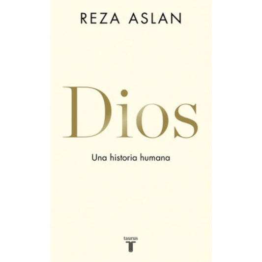 Dios. Una historia humana - Reza Aslan