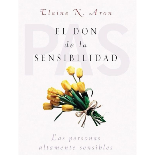 El don de la sensibilidad - Elaine Aron